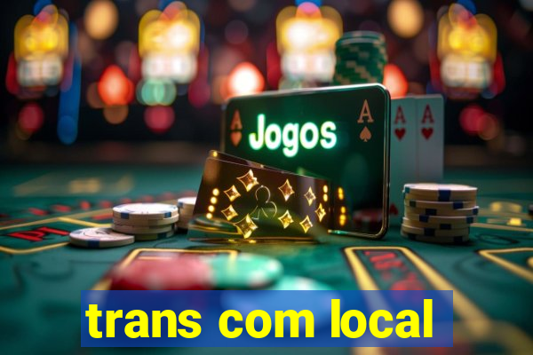 trans com local