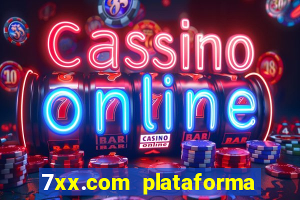 7xx.com plataforma de jogos