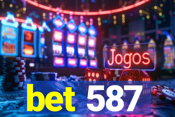 bet 587