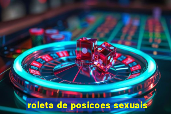 roleta de posicoes sexuais