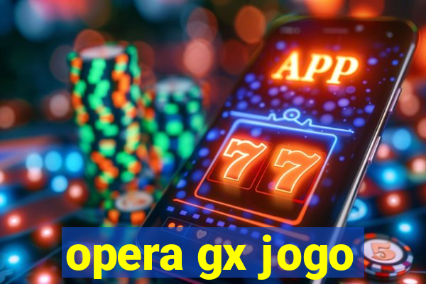 opera gx jogo