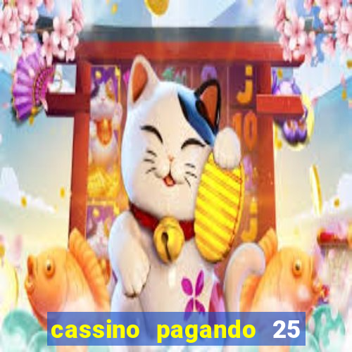 cassino pagando 25 reais no cadastro