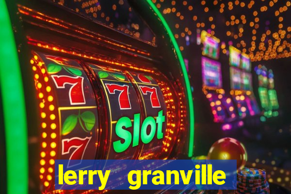 lerry granville reclame aqui