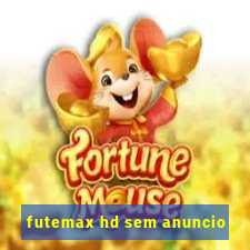 futemax hd sem anuncio