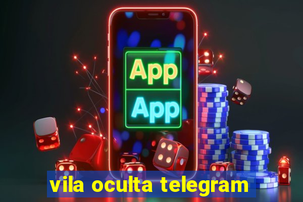 vila oculta telegram