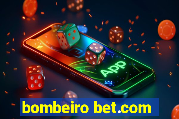 bombeiro bet.com