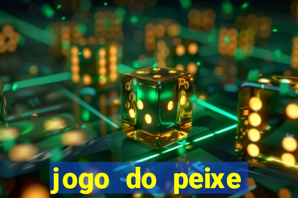 jogo do peixe ganhar dinheiro