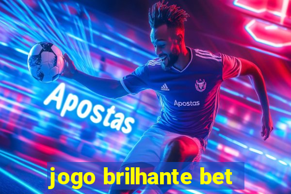 jogo brilhante bet