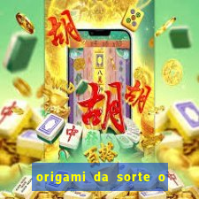 origami da sorte o que escrever