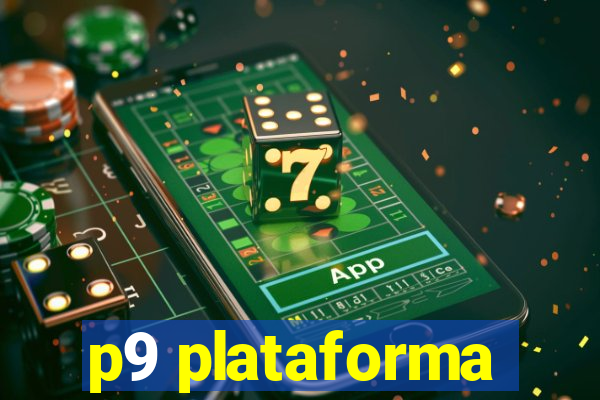 p9 plataforma