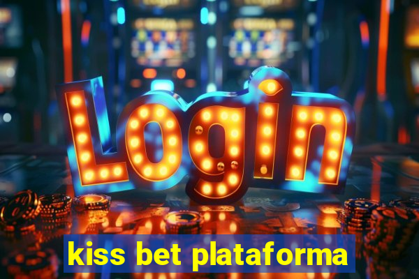 kiss bet plataforma