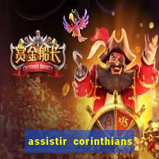 assistir corinthians multi canais