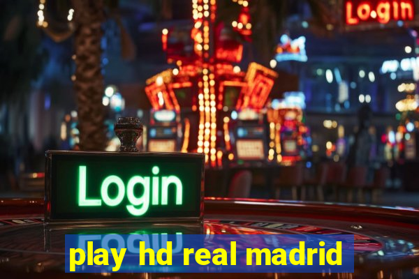 play hd real madrid