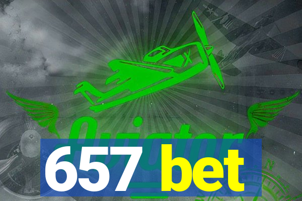 657 bet