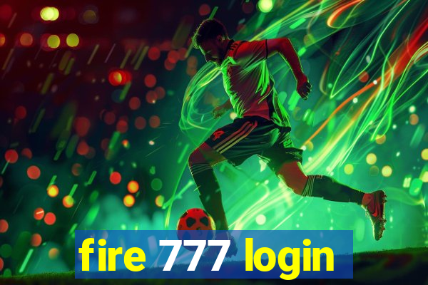 fire 777 login