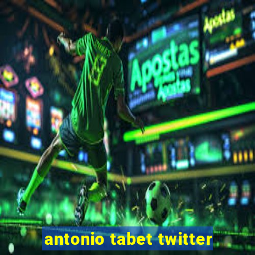 antonio tabet twitter