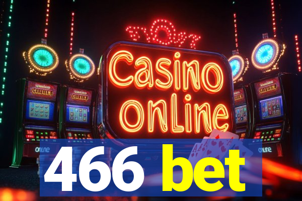 466 bet