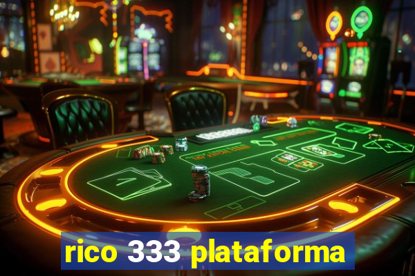 rico 333 plataforma