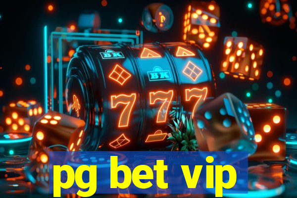 pg bet vip