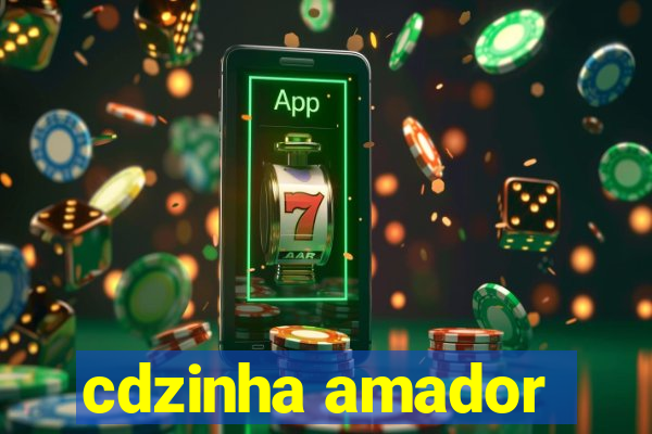 cdzinha amador