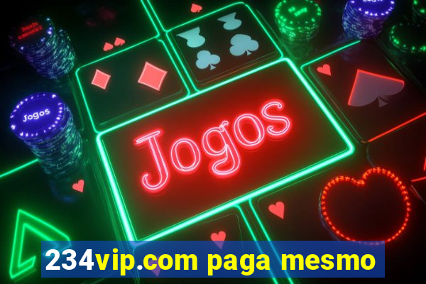 234vip.com paga mesmo