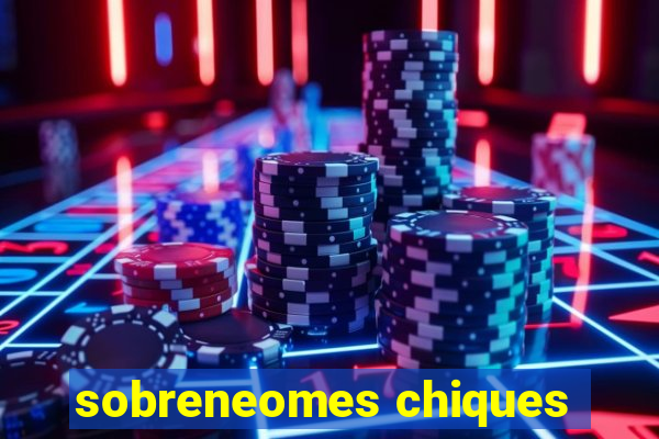 sobreneomes chiques