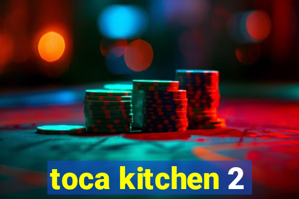 toca kitchen 2