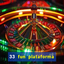 33 fun plataforma de jogos