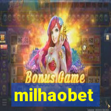 milhaobet