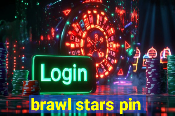 brawl stars pin