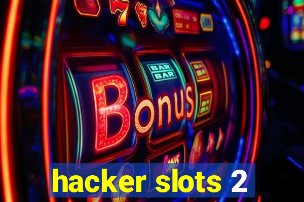 hacker slots 2