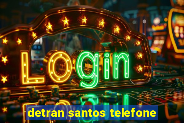 detran santos telefone