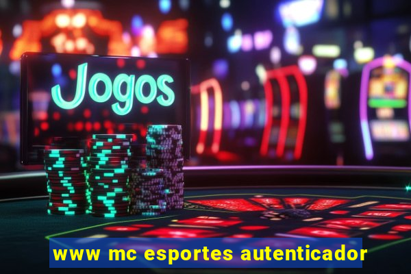 www mc esportes autenticador