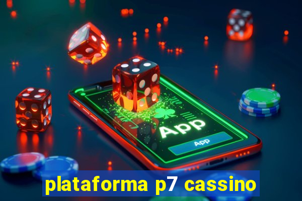 plataforma p7 cassino