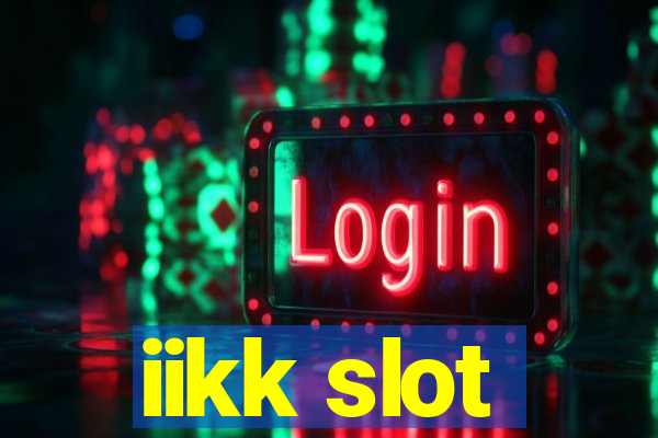 iikk slot