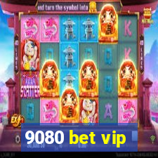 9080 bet vip