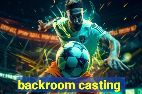 backroom casting