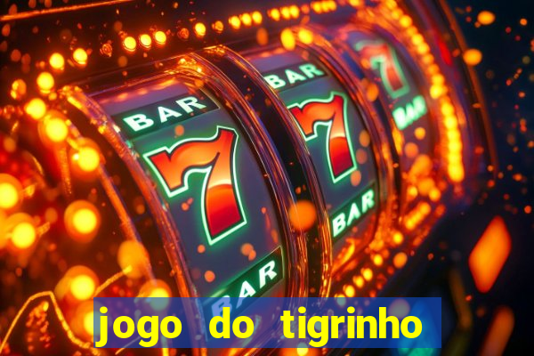 jogo do tigrinho paga de verdade