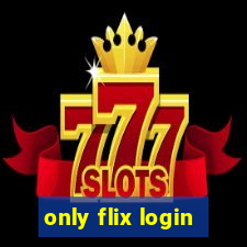 only flix login