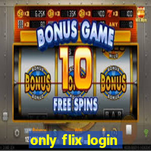 only flix login