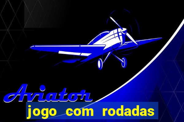 jogo com rodadas gratis sem deposito