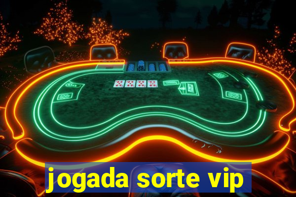 jogada sorte vip