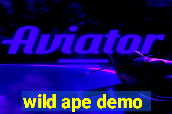 wild ape demo