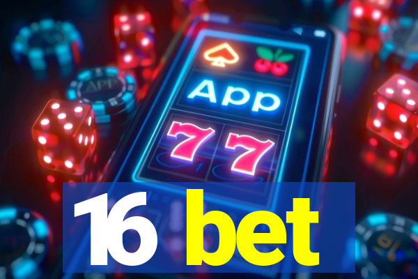 16 bet