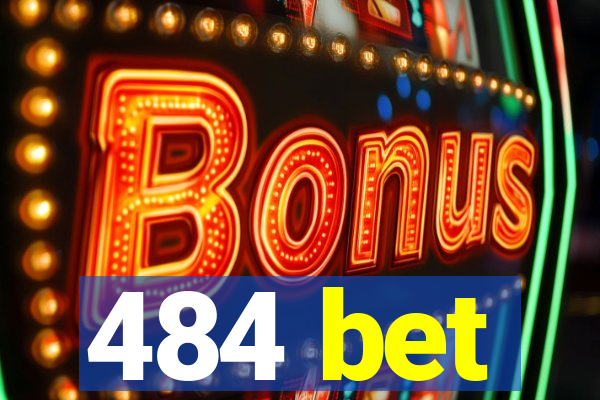 484 bet