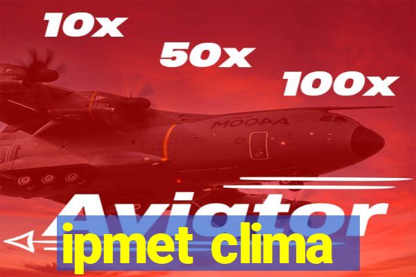 ipmet clima