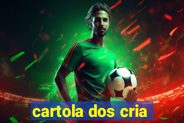 cartola dos cria