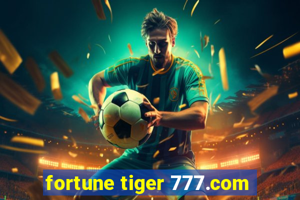 fortune tiger 777.com