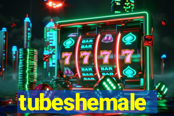 tubeshemale