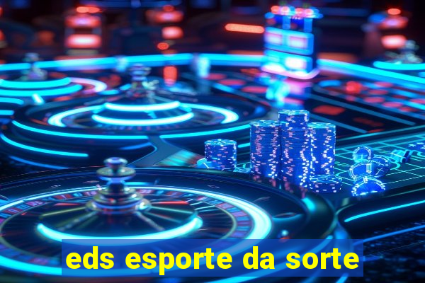 eds esporte da sorte